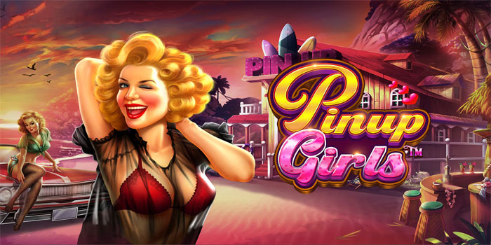 Panduan Lengkap Menang Slot Pinup Girls Untuk Pemula
