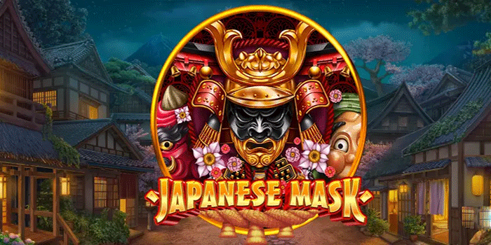 Trik Topeng Legendaris Penghasil Jackpot di Slot Japanese Mask